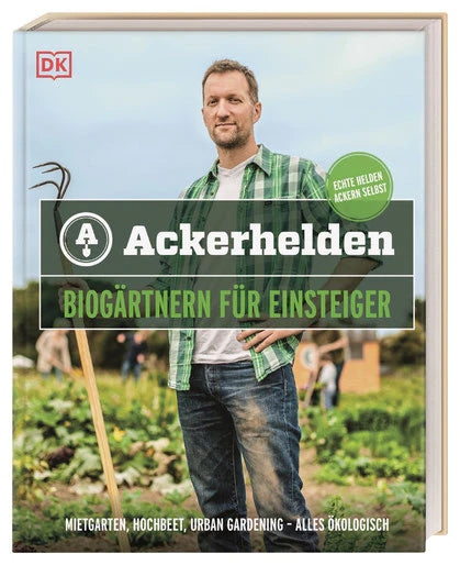 Ackerhelden-Gartenbuch - Biogärtnern für Einsteiger